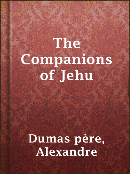 Title details for The Companions of Jehu by Alexandre Dumas père - Available